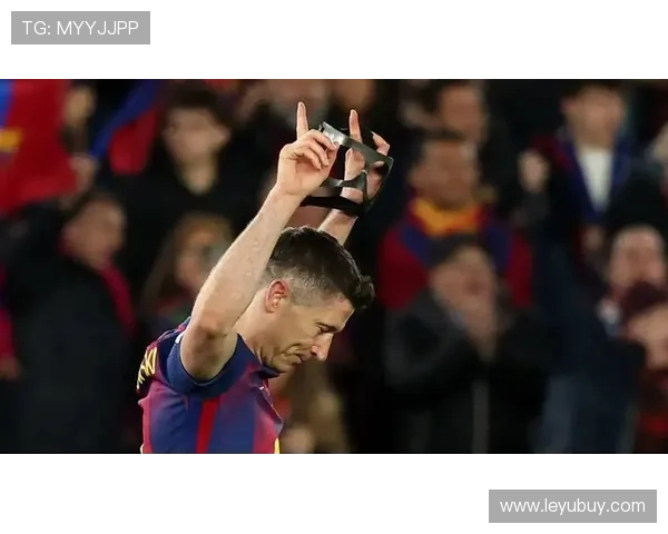 莱万多夫斯基欧冠高强度比赛进球效率解析