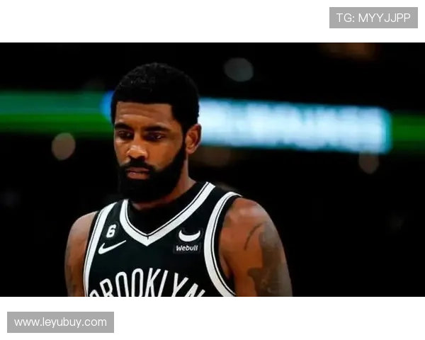 凯里·欧文突破次数提升拉开防守，助篮网关键时刻得分爆发